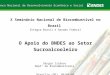 LIVRO VERDE DO ETANOL 1 Banco Nacional de Desenvolvimento Econômico e Social X Seminário Nacional de Biocombustível no Brasil Íntegra Brasil e Senado Federal