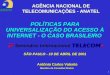 1 POLÍTICAS PARA UNIVERSALIZAÇÃO DO ACESSO À INTERNET - O CASO BRASILEIRO 1 º TELECOM SÃO PAULO - 10 DE ABRIL DE 2001 POLÍTICAS PARA UNIVERSALIZAÇÃO DO