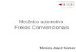 Mecânico automotivo Freios Convencionais Técnico Joacir Gomes