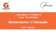 Linguagens, Códigos e suas Tecnologias Prof. Natália Modernismo 1 a Geração