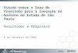 Fundap Estudo sobre o Grau de Prontidão para a Inovação no Governo do Estado de São Paulo Resultados e Propostas 4 de dezembro de 2006