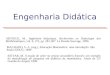 Engenharia Didática ARTIGUE, M.. Ingénierie didactique. Recherches en Didactique des Mathématiques, vol. 9, n°3, pp. 281-307. La Pensée Sauvage, 1990