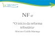 NF -e O início da reforma tributária Ministro Guido Mantega
