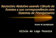 Raciocínio Abdutivo usando Cálculo de Eventos e sua correspondência com Sistemas de Planejamento Exame de Qualificação Silvio do Lago Pereira