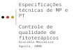 Especificações técnicas de MP e PT Controle de qualidade de fitoterápicos Graziela Mezzalira Agosto, 2008