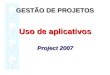 GESTƒO DE PROJETOS Uso de aplicativos Project 2007