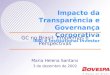 Impacto da Transparência e Governança Corporativa IBRI e Institutional Investor Maria Helena Santana GC no Brasil: Problemas e Perspectivas 3 de dezembro