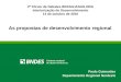 As propostas de desenvolvimento regional Paulo Guimarães Departamento Regional Nordeste 2º Fórum de Debates BRASILIANAS.ORG Interiorização do Desenvolvimento