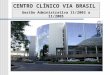 CENTRO CLÍNICO VIA BRASIL Gestão Administrativa 11/2003 a 11/2005