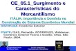 CE_05.1_Surgimento e Características do Mercantilismo 1 CE_05.1_Surgimento e Características do Mercantilismo ITÁLIA: Importância e Domínio na Construção