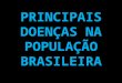PRINCIPAIS DOENÇAS NA POPULAÇÃO BRASILEIRA. Doenças associadas ao estilo de vida