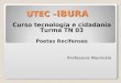 UTEC – IBURA Curso tecnologia e cidadania Turma TN 03 Poetas Recifenses Professora Mauricéia