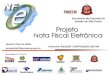 Projeto Nota Fiscal Eletrônica Participantes do Projeto: Secretaria da Fazenda do Estado de São Paulo Seminário ABIQUIM / SINPROQUIM 19/07/06 Newton Oller