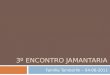 3º ENCONTRO JAMANTARIA Família Tamborlin – 04-06-2011