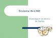 Sistema IN-LINE Modelagem do Banco de Dados. Sistema IN-LINE Descrição Geral Software para celular Funcionalidades Básicas Sistema de compras inovador