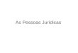 As Pessoas Jurídicas. Classificação das Pessoas Jurídicas: Art. 40. As pessoas jurídicas são de direito público, interno ou externo, e de direito privado
