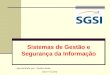 Sistemas de Gestão e Segurança da Informação Apresentado por: Djulles Ikeda Osnir F Cunha