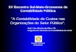 "A Contabilidade de Custos nas Organizações do Setor Público". Prof. Lino Martins da Silva, LD. Programa de Mestrado em Contabilidade da UERJ XV Encontro