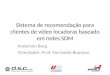 Sistema de recomendação para clientes de vídeo locadoras baseado em redes SOM Anderson Berg Orientador: Prof. Fernando Buarque