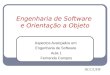 Engenharia de Software e Orientação a Objeto Aspectos Avançados em Engenharia de Software Aula 1 Fernanda Campos DCC/UFJF