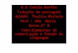 E.E Camilo Bonfim Trabalho de português ALUNAS: Thalita,Michele Prof.: ANA Maria Serie:9° B Tema:Elementos da comunicação e função da linguagem