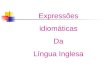 Expressões idiomáticas Da Língua Inglesa. Recursos: C3%B5es_idiom %C3%A1ticasC3%B5es_idiom