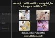 Atuação do Biomédico na aquisição de imagens de RM e TC Homero José de Farias e Melo homero.ddi@epm.com.br