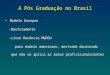 A Pós Graduação no Brasil Modelo Europeu –Doutoramento –Livre Docência MUDOU para modelo americano, mestrado doutorado que não se aplica as áreas profissionalizantes