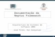 1 Laboratório de Sistemas e Tecnologia Subaquática Documentação da Neptus Framework Arquitectura de Sistemas de Software 2006 José Pinto, Rui Gonçalves