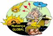 Mudança GLOBAL 8º ano. Previsão do estado do TEMPO O homem pode prever o estado do tempo. Para tal usa as estações meteorológicas e os satélites