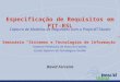 Especificação de Requisitos em PIT-RSL Captura de Modelos de Requisitos com o ProjectIT-Studio Seminário Sistemas e Tecnologias de Informação Instituto