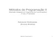 Métodos Programação II 1 Métodos de Programação II (Mestrado Integrado em Engenharia de Comunicações) 1º Ano, 2º Semestre Estruturas Hierárquicas (Árvores