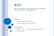 M UT # Uma ferramenta para Geração de Mutantes Clássicos para linguagem C#. Autores: Alexandre Freitag Fábio Valter Siscate Orientador: Prof. Dr. Flávio