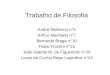 Trabalho de Filosofia Andre Moliterno n°5 Arthur Machado n°7 Bernardo Braga n°10 Fabio Frontini n°15 João Gabriel M. de Figueiredo n°20 Lucas da Cunha