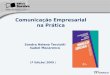 Comunicação Empresarial na Prática Sandra Helena Terciotti Isabel Macarenco 1ª Edição| 2009 |