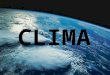 CLIMA. Debate: Aquecimento Global AquecimentoResfriamento Ação Natural Ação antrópica (Homem)