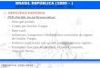 BRASIL REPÚBLICA (1889 – ) república populista REPÚBLICA POPULISTA (1946 – 1964) 1 - PRINCIPAIS PARTIDOS: PSD (Partido Social Democrático): –Principal