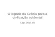 O legado da Grécia para a civilização ocidental Cap. 08 p. 68