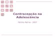 Contracepção na Adolescência Fátima Palma - 2007