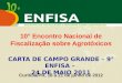 10° Encontro Nacional de Fiscalização sobre Agrotóxicos Curitiba/PR, 18 a 21 de junho de 2012 CARTA DE CAMPO GRANDE – 9° ENFISA – 24 DE MAIO 2011