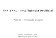 INF 1771 – Inteligência Artificial Aula 05 – Introdução à Lógica Edirlei Soares de Lima