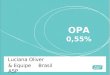 Luciana Oliver & Equipe ASPBrasil OPA 0,55% O OPA tem registro na ANVISA?