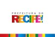 PROGRAMA CANAIS DO RECIFE Objetivo: Promover a requalificação e eficiência da rede de macrodrenagem do Recife, por meio de: PROGRAMA CANAIS DO RECIFE