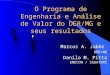 O Programa de Engenharia e Análise de Valor do DER/MG e seus resultados Marcos A. Jabôr DER/MG Danilo M. Pitta ENECON / IGUATEMI