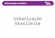 Urbanização brasileira. A partir da década de 1970, a população brasileira passou a ser majoritariamente urbana. e o Brasil se consolidou, no início do