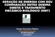 GERAÇÃO DE ENERGIA COM RSU COMPARAÇÃO ENTRE QUEIMA DIRETA E TRATAMENTO MECÂNICO-BIOLÓGICO (MBT) Sergio Guerreiro Ribeiro  WTERT-BRASIL