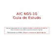 AIC N05-10 Guia de Estudo Esta apresentação tem por objetivo auxiliar o estudo da AIC N05-10. Para consulta e uso refira-se ao documento original. Para