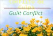 Conflito de Culpa Guilt Conflict. Culpa quer dizer paralisação das nossas oportunidades de crescimento no presente em conseqüência da nossa fixação doentia