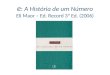 E : A História de um Número Eli Maor – Ed. Record 3ª Ed. (2006)