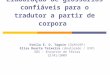 Elaboração de glossários confiáveis para o tradutor a partir de corpora Stella E. O. Tagnin (DLM/USP) Elisa Duarte Teixeira (doutorado / USP) SBS - Encontro